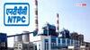 NTPC Renewable Energy :  এনটিপিসিতে বড় খবর, ২০ হাজার কোটির বিনিয়োগে অনুমোদন দিল মন্ত্রিসভা, স্টকের দাম বাড়বে ?