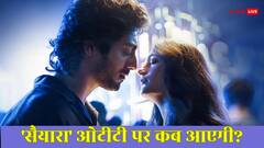 'सैयारा' ओटीटी रिलीज: नेटफ्लिक्स पर कब आएगी अहान-अनीत की फिल्म?