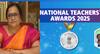 தேசிய நல்லாசிரியர் விருது 2025: தமிழக ஆசிரியர்களுக்கு கிடைத்த பெருமை! யார் அந்த அதிர்ஷ்டசாலிகள்?
