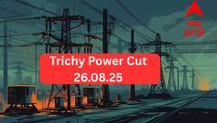 Trichy Power Cut Alert : திருச்சி மக்களே அலர்ட்... நாளைய(26.08.25) மின் தடை பகுதிகள்! உங்க ஏரிடா இருக்கா? முழு விவரம்