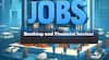 Banking Finance jobs : खुशखबर! बँकिंग-फायनान्स क्षेत्रात बंपर भरती; तब्बल 2.50 लाख नोकऱ्या मिळणार, वाचा सविस्तर