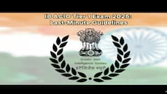 IB ACIO Tier 1 Exam 2025: Last-Minute Guidelines, Expert Tips, And Admit Card Details