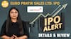IPO Alert: Euro Pratik Sales Ltd. IPO में Invest करने से पहले जानें GMP, Price Band |Paisa Live