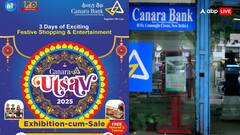 'केनरा उत्सव 2025' में शिल्पकारों-महिलाओं को मिलेगा मंच, केनरा बैंक का ये बेहद खास है आयोजन