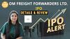 IPO Alert: Om Freight Forwarders Ltd. IPO में Invest करने से पहले जानें GMP, Price Band| Paisa Live