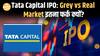 Tata Capital IPO: Grey Market से 55% सस्ता| Paisa Live