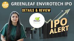 IPO Alert: Greenleaf Envirotech IPO में Invest करने से पहले जानें GMP, Price Band| Paisa Live