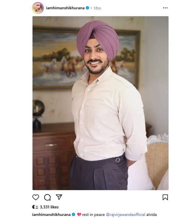 ਇਸ ਤੋਂ ਇਲਾਵਾ ਪੰਜਾਬੀ ਇੰਡਸਟਰੀ ਦੇ ਕਈ ਕਲਾਕਾਰਾਂ ਵੱਲੋਂ ਪੋਸਟ ਸ਼ੇਅਰ ਕਰ ਦੁੱਖ ਜਤਾਇਆ ਜਾ ਰਿਹਾ ਹੈ। ਕਿਸੇ ਨੂੰ ਵੀ ਇਹ ਯਕੀਨ ਨਹੀਂ ਹੋ ਰਿਹਾ ਕਿ ਪੰਜਾਬੀ ਗਾਇਕ ਇੰਨੀ ਜਲਦੀ ਇਸ ਦੁਨੀਆ ਨੂੰ ਅਲਵਿਦਾ ਕਹਿ ਗਏ। ਪੰਜਾਬੀ ਗਾਇਕਾ ਅਤੇ ਅਦਾਕਾਰਾ ਹਿਮਾਂਸ਼ੀ ਖੁਰਾਣਾ ਨੇ ਪੋਸਟ ਕੀਤੀ ਸ਼ੇਅਰ।