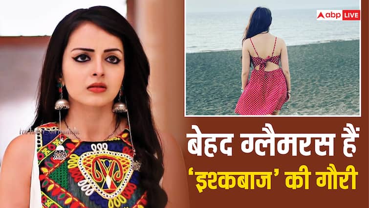 'इश्कबाज' की  गौरी की 10 तस्वीरें, सीधी-साधी लड़की से बन चुकी हैं ग्लैम डॉल, ये रहा सबूत