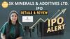 IPO Alert: SK Minerals & Additives Ltd. IPO में Invest करने से पहले जानें GMP, Price Band
