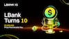 LBank Celebrates 10th Anniversary with $2M Campaign: 100% Lucky Draw, Futures Trading Races, and Bonus Rewards