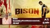 Bison: Kaalamaadan Movie Review: बायसन - गोष्ट कब्बडीची आणि त्यापलिकडच्या राजकारणाची...