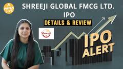 IPO Alert: Shreeji Global FMCG Ltd. IPO में Invest करने से पहले जानें GMP, Price Band| Paisa Live