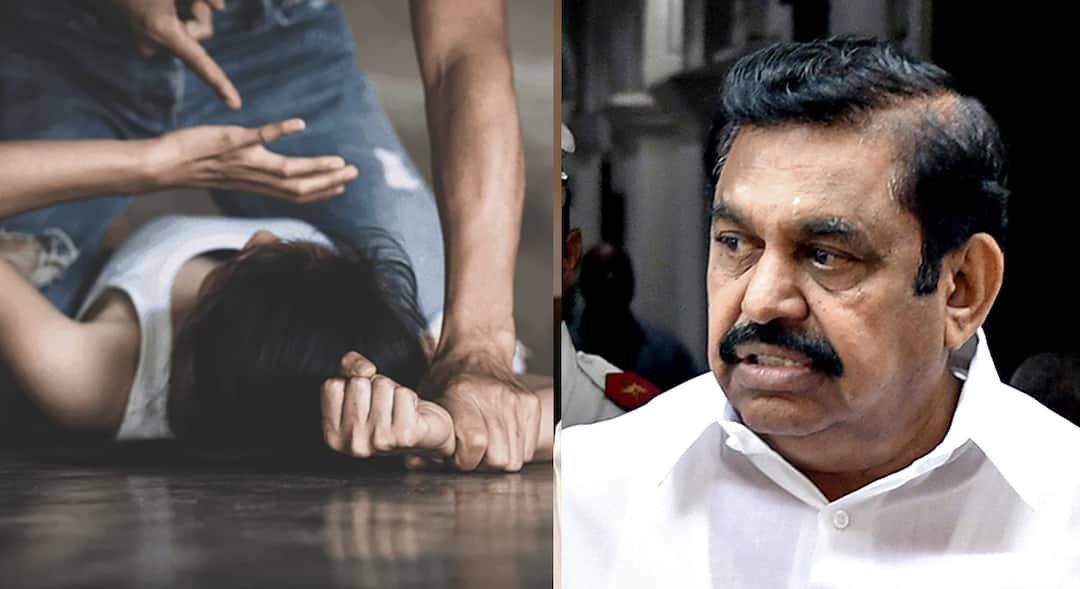 Edappadi Palanisamy: ''காவல்துறை என்ற ஒன்று உள்ளதா? பெண்கள் பாதுகாப்பை குழிதோண்டி புதைத்த திமுக அரசு''- ஈபிஎஸ் கண்டனம்