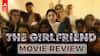 The Girlfriend Movie Review - 'ది గర్ల్ ఫ్రెండ్' రివ్యూ: రాహుల్ రవీంద్రన్ అబ్బాయిలకు వ్యతిరేకంగా తీశారా? రష్మిక సినిమా హిట్టా? ఫట్టా?