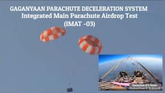 ககன்யான் திட்டம்; ஒருங்கிணைந்த பிரதான பாராசூட் ஏர் டிராப் சோதனை வெற்றி; அசத்திய இஸ்ரோ