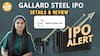IPO Alert: Gallard Steel IPO में Invest करने से पहले जानें GMP, Price Band| Paisa Live