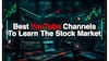 Leading YouTube Channels to learn the Stock Market
