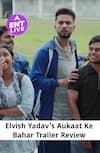 Aukaat Ke Bahar Trailer Review: Elvish Yadav Looks Impressive, जाट के अंदाज में गर्दा उड़ाएंगे Rao Sahab