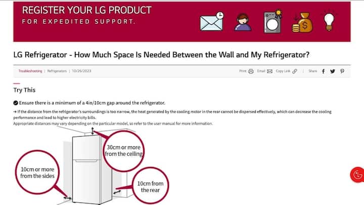 आपको बता दें फ्रिज और दीवार के बीच 4 इंच यानी 10 सेंटीमीटर का दूरी होनी चाहिए है. एलजी के सपोर्ट पेज पर भी इस बारे में साफ जानकारी दी गई है कि  फ्रिज और दीवार के बीच कम से कम 4 इंच यानी लगभग 10 सेंटीमीटर का गैप होना जरूरी है.
