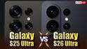 Galaxy S26 Ultra vs Galaxy S25 Ultra: दोनों फ्लैगशिप डिवाइसेस में क्या अंतर और क्या अपग्रेड करना रहेगा सही फैसला?