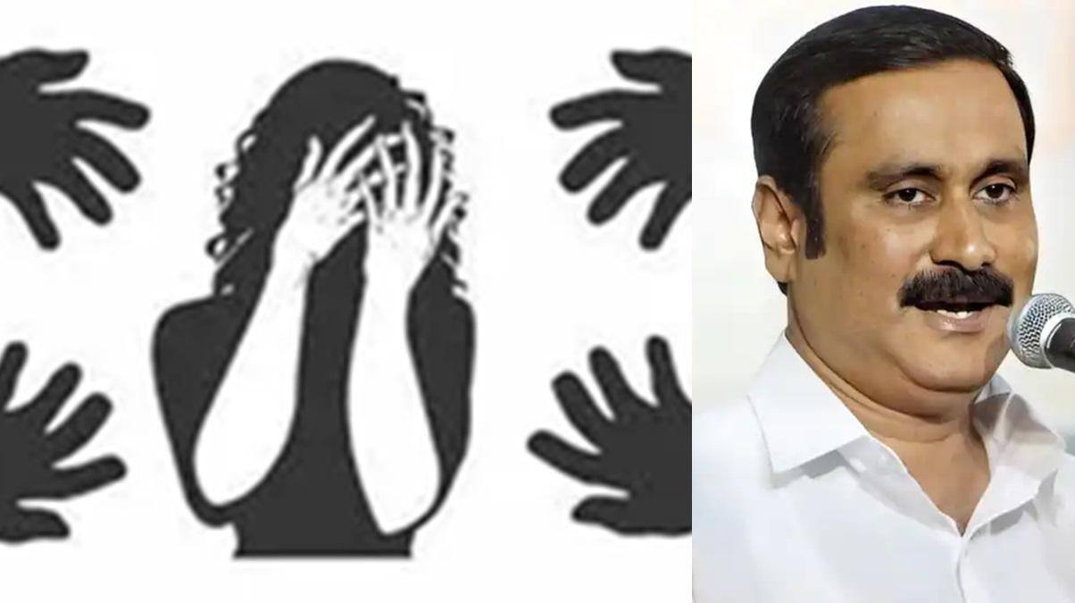 படிக்க வரும் மாணவிகளுக்குக்கூட பாதுகாப்பில்லை; பாலியல் கொடுமைகள் நடக்காத நாளே இல்லை- சீறிய அன்புமணி!