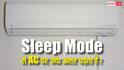 सोते टाइम ऑन कर लेते हैं AC का Sleep Mode? कूलिंग और बिजली की खपत पर पड़ता है यह असर