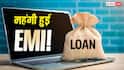 HDFC के बाद अब इन बैंकों ने भी बढ़ा दीं ब्याज दरें, अब लोन पर ज्यादा भरनी होगी EMI