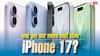 क्या अब iPhone 17 नहीं होगा सस्ता, iPhone 18 लॉन्चिंग का इंतजार करने वालों को लगेगा झटका?