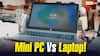 Mini PC Vs Laptop: दोनों के काम करने में क्या है अंतर? जानें किसे खरीदने में है आपका फायदा