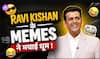 Ravi Kishan के वायरल Memes पर बोले- Gen Z ने मुझे अपनाया, कहा- यह तो पागलपन है