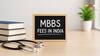 MBBS Fees In India: How Much Does It Cost To Become A Doctor? Check Full Fee Breakdown